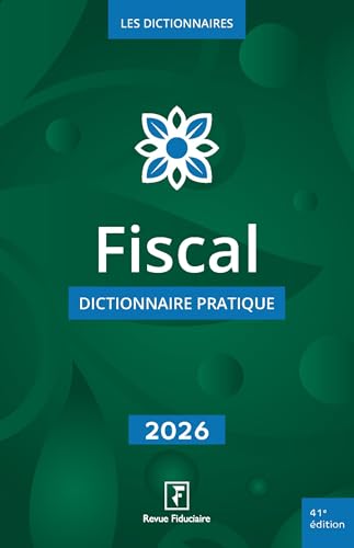 Fiscal - dictionnaire pratique 2026