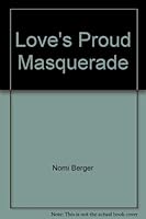 Love's Proud Masquerade 0843910550 Book Cover