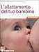 L'allattamento Del Tuo Bambino - 3