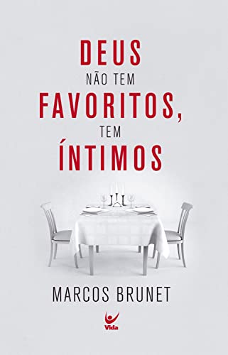 Deus não tem favoritos, tem íntimos