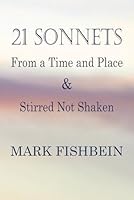 21 Sonnets Stirred Not Shaken & From a Time and Place 108706337X Book Cover