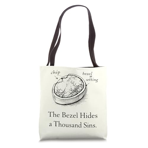 The Bezel Hides a Thousand Sins Tote Bag