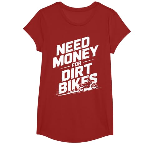 Need Money for Dirt Bikes Dirt Bike Racing Fans T-Shirt, Girls, Cranberry Red, Small