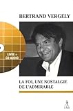 La foi ou la nostalgie de l\'admirable + CD