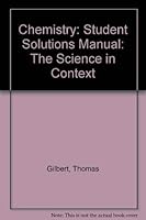 Solutions manual, student's version: Chemistry, the science in context : Thomas R. Gilbert, Rein V. Kirss, Geoffrey Davies 0393979865 Book Cover