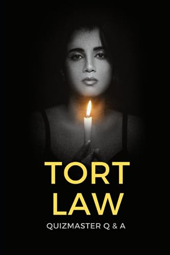 Tort Law Decoded: Your Path to Success! Quizmaster Q&A Quizbook for Law Exams & Bar Review (vol. II) (Quizmaster Law School Exam Prep)