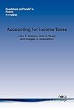 Accounting for Income Taxes: Primer, Extant Research, and Future Directions (Foundations and Trends in Finance)