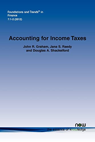 Accounting for Income Taxes: Primer, Extant Research, and Future Directions (Foundations and Trends in Finance)