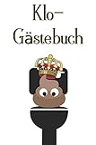  Klo-Gästebuch: Lustiges Eintragbuch für die Toilette - Das ideale WC Geschenk für Freunde und Familie - z.B. zum Einzug oder zur Einweihung