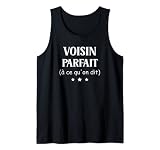 Homme Humour voisins nouveaux voisin idéal a ce qu'on dit Débardeur