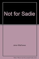 Not for Sadie 1880812053 Book Cover