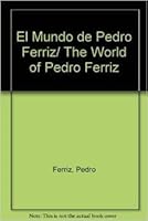 El Mundo de Pedro Ferriz/ The World of Pedro Ferriz 9681343581 Book Cover