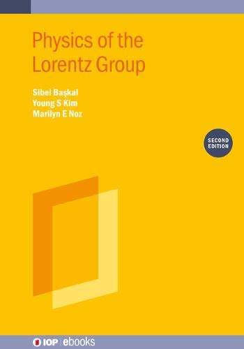 Physics of the Lorentz Group (Second Edition): Beyond high-energy physics and optics