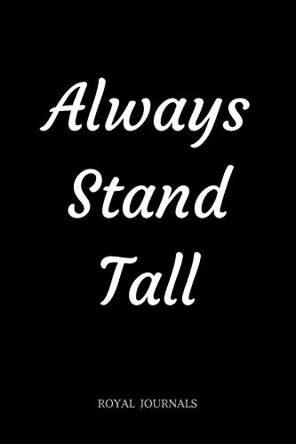 Always Stand Tall: Journal book, 6 x 9 inch lined pages