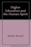 Higher Education and the Human Spirit 0912182024 Book Cover