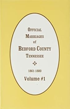 Paperback Bedford County, Tennessee Official Marriages, 1861-1880 (Vol. #1) Book