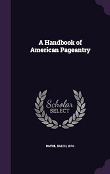 Hardcover A Handbook of American Pageantry Book