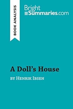 Paperback A Doll's House by Henrik Ibsen (Book Analysis): Detailed Summary, Analysis and Reading Guide (BrightSummaries.com) Book
