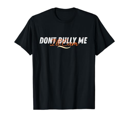 Don't Bully Me I'll Come Funny Sarcastic Memes Sarcasmo t-shirt, Preto, S