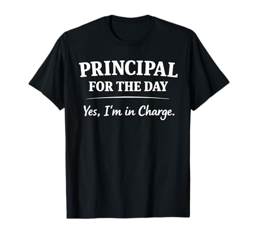 Principal for The-Day Elementary School Student Funny Kids T-Shirt