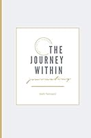 The Journey Within: Journaling 1796684503 Book Cover