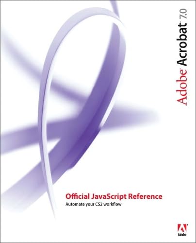 Adobe Acrobat 7.0 Official Javascript Reference: 9780321409737 ...