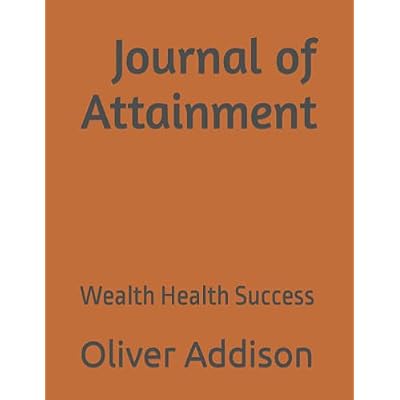 Journal of Attainment: Wealth Health Success