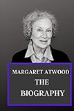  Margaret Atwood: The Biography