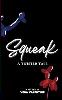 Squeak: A Balloon Animal Omegaverse Tale B0BW344Y5Y Book Cover