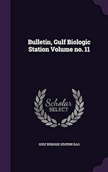 Bulletin, Gulf Biologic Station Volume no. 11
