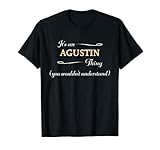 Es una cosa AGUSTIN que no entenderías | Regalo de nombre - Camiseta