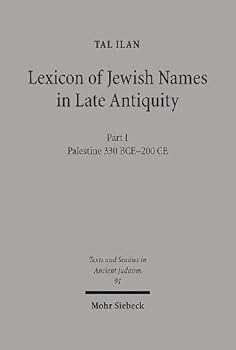 Hardcover Lexicon of Jewish Names in Late Antiquity: Part I: Palestine 330 Bce-200 Ce Book