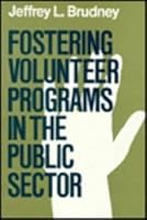 Fostering Volunteer Programs in the Public Sector: Planning, Initiating, and Managing Voluntary Activities (Jossey Bass Public Administration Series) 155542242X Book Cover