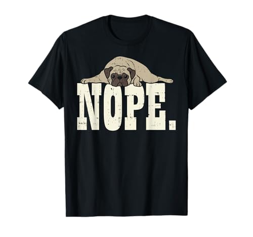 Nope Pug Funny Animal Pet Dog Lover Owner Men Women Gift T-Shirt