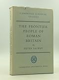 The Frontier People of Roman Britain - Peter Salway 