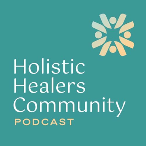 Holistic Healers Community Podcast cover art
