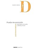 PRUEBA SIN CONVICCION. ESTANDARES DE PRUEBA Y DEBIDO PROCESO