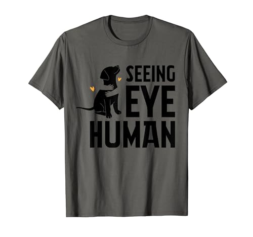 Seeing Eye Human - Funny Blind Dog Cat Owner T-Shirt