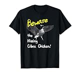 Beware the Hissing Cobra Chicken Tshirt Wild Goose T-Shirt
