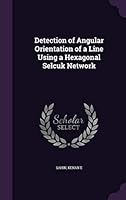 Detection of angular orientation of a line using a hexagonal Selcuk network 134161414X Book Cover