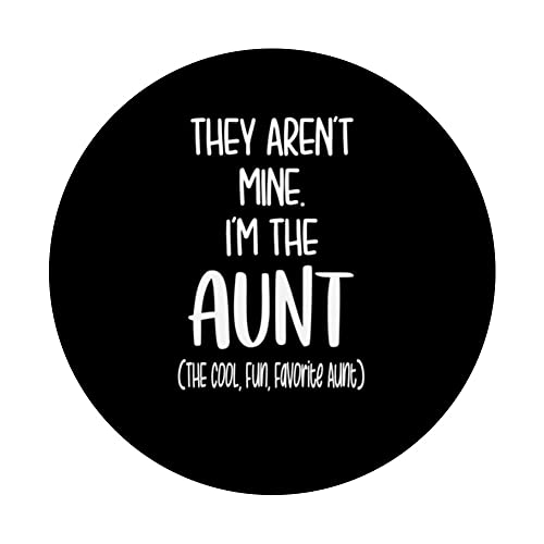 From Niece Nephew For Sister They Aren't Mine I'm the Aunt PopSockets Swappable PopGrip, Black - Image 3