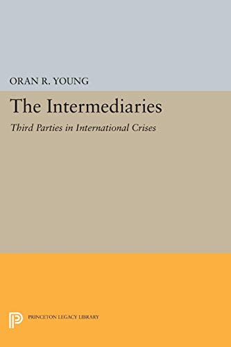 The Intermediaries: Third Parties in Internatio... 0691623155 Book Cover