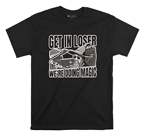 T-shirt Get in Loser We're Doing Magic noir idéal pour vos soirées pop-culture amicales