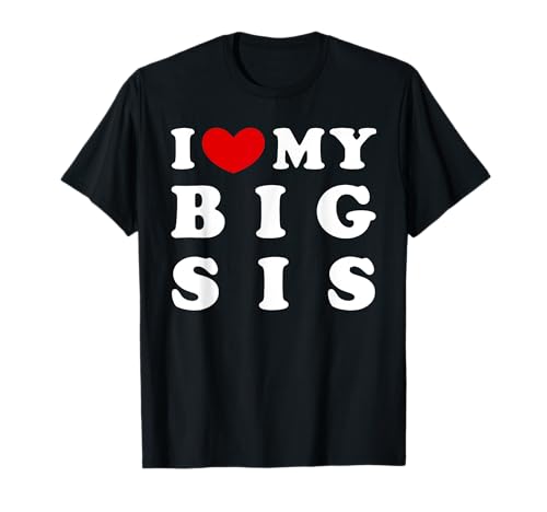 I Love My Big Sis, Amo a mi gran hermanita Camiseta