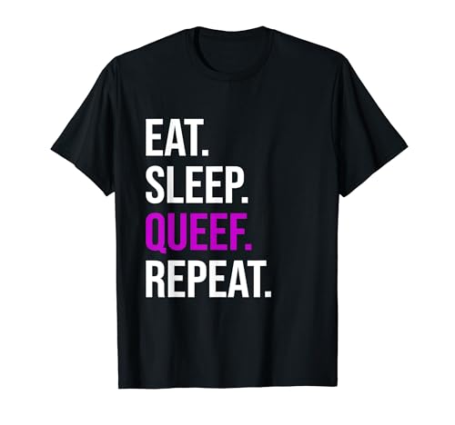 Eat Sleep Queef Repeat Queef Inapproprié Drôle T-Shirt
