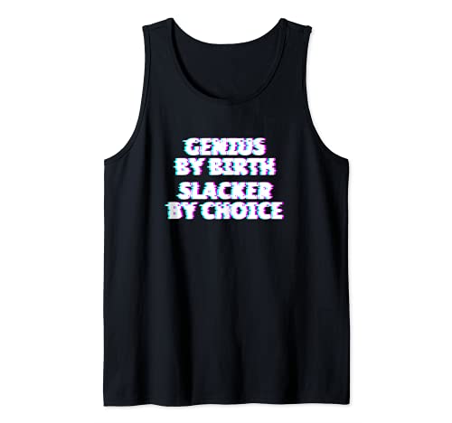 Genius By Birth. Slacker By Choice Tank Top, Black