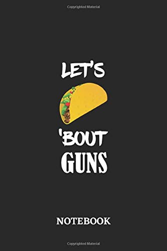 Notebook Lets Taco Bout Guns 6x9 Inches 110 Graph Paper Quad Ruled Squared Grid Paper Pages Greatest Passionate Hobby Journal Gift