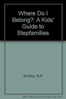 Hardcover Where Do I Belong? A Kids' Guide to Stepfamilies Book