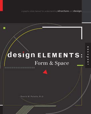 Design Elements Form and Space - A Graphic Style Manual for Understanding Structure in Graphic Design by Puhalla, Dennis ( Author ) ON Jun-08-2011, Hardback