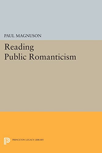 Reading Public Romanticism (Princeton Legacy Library)